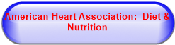 American Heart Association:  Diet & Nutrition