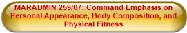 MARADMIN 259/07: Command Emphasis on Personal Appearance, Body Composition, and Physical Fitness 